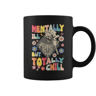 Funny Mentally Ill But Totally Chill Mental Health Skeleton Coffee Mug | Mazezy