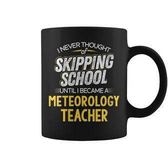 Meteorology Teacher Skip School Coffee Mug | Mazezy