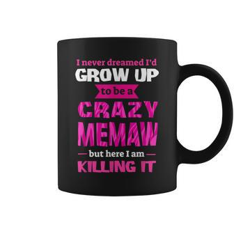 Mother's Day Crazy Memaw Coffee Mug | Mazezy