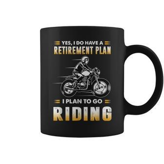 Funny Motorcycle Have A Retirement Plan To Go Riding Coffee Mug | Mazezy