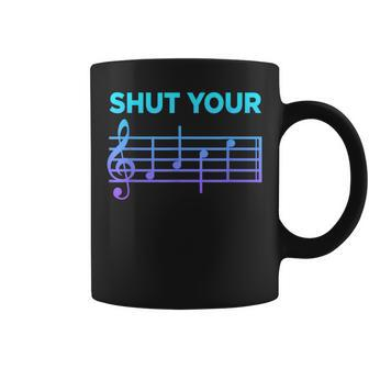 Musician Sheet Music Shut Your Face Piano Player Coffee Mug | Mazezy
