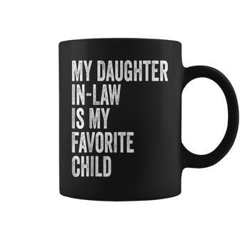 Funny My Daughter In Law Is My Favorite Child From Momin Law Coffee Mug | Mazezy