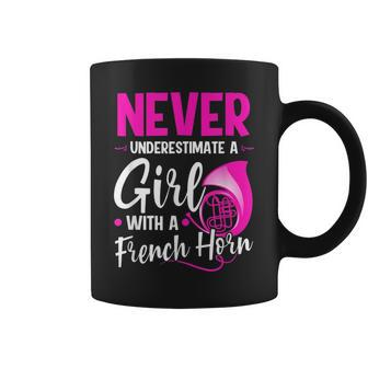 Funny Never Underestimate A Girl With A French Horn Coffee Mug - Seseable