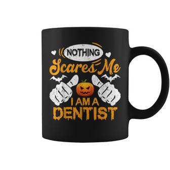 Funny Nothing Scares Me I Am A Dentist Halloween Dentist Funny Gifts Coffee Mug | Mazezy