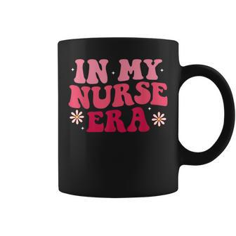Nurse Appreciation In My Nurse Era Nurse Life Nursing Coffee Mug - Seseable