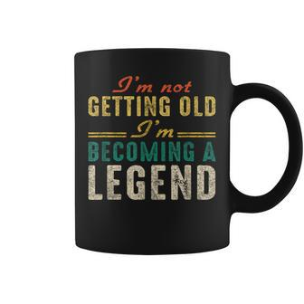 Funny Old People Im Not Getting Old Im Becoming A Legend Coffee Mug - Monsterry AU