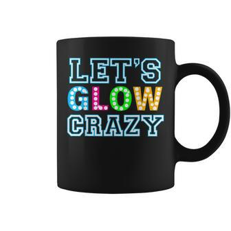 Party Let's Glow Crazy Birthday Party Birthday Glow Coffee Mug - Seseable