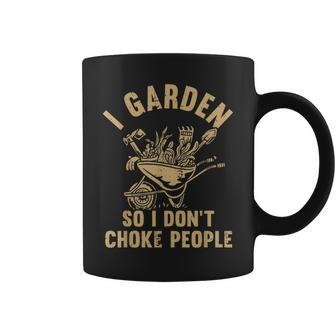 Funny Plant Gardening I Garden So I Dont Choke People Coffee Mug | Mazezy CA