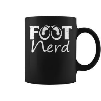 Podiatrist Doctor Of Podiatry Foot Nerd Coffee Mug | Mazezy