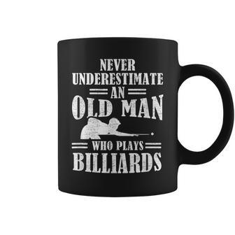 Funny Pool Billiards Slogan Never Underestimate An Old Man Gift For Mens Coffee Mug | Mazezy