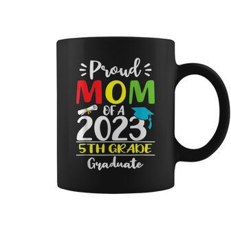 Funny Proud Mom Of A Class Of 2023 5Th Grade Graduate Women Coffee Mug | Mazezy