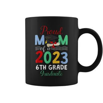 Funny Proud Mom Of A Class Of 2023 6Th Grade Graduate Coffee Mug | Mazezy