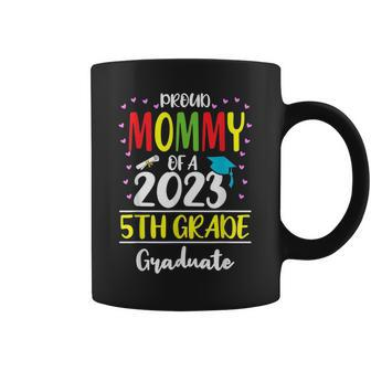 Funny Proud Mommy Of A Class Of 2023 5Th Grade Graduate Coffee Mug - Seseable