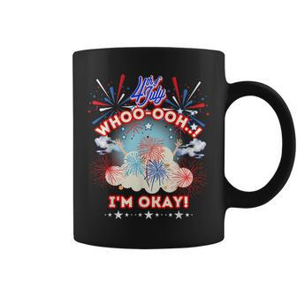 Funny Pyrotechnics Fireworks Whooooh Im Okay 4Th Of July Coffee Mug - Monsterry AU