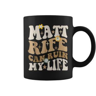 Quote Matt Rife Can Ruin My Life Wavy Coffee Mug - Seseable
