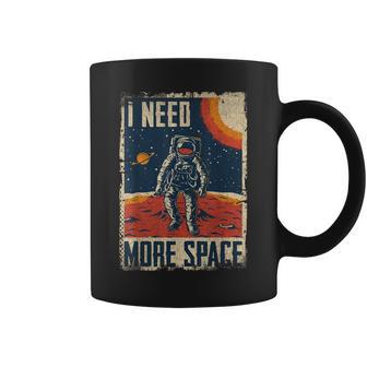 Funny Quote Space Man Astronaut Retro I Need More Space Coffee Mug - Thegiftio