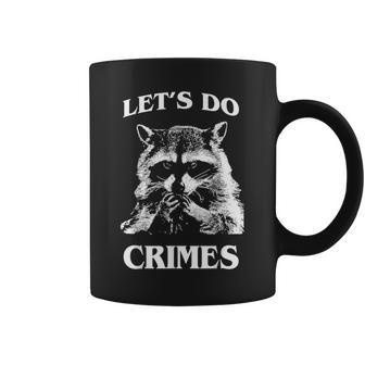 Funny Raccoon Lets Do Crimes Trashed Racoon Panda Lovers Coffee Mug | Mazezy