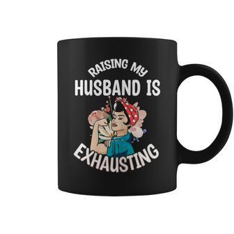 Funny Raising My Husband Is Exhausting Coffee Mug | Mazezy