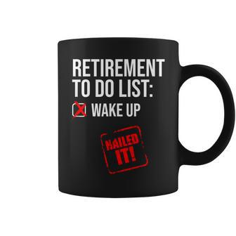 Funny Retirement To Do List Nailed It Retired Retiree Humor Coffee Mug - Monsterry