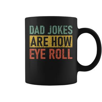 Funny Retro Vintage Father Day Dad Jokes Are How Eye Roll Funny Gifts For Dad Coffee Mug | Mazezy