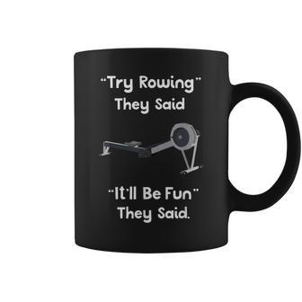 Rowing Try Rowing It'll Be Fun Crew Coffee Mug | Mazezy