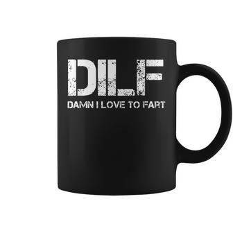 Sarcasm Dilf Damn I Love To Fart Coffee Mug | Mazezy