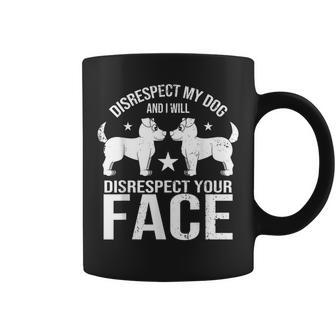 Sarcastic Quote Disrespect My Dog Pet Owner Coffee Mug | Mazezy