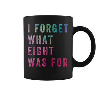Sarcastic Saying I Forget What 8 Was For Coffee Mug - Seseable