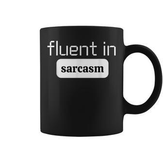 Funny Sayings - Fluent In Sarcasm Design Coffee Mug | Mazezy