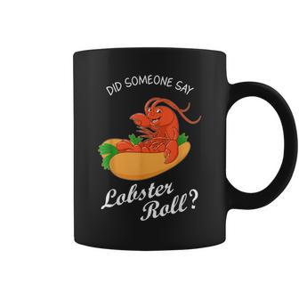 Seafood Lover Did Someone Say Lobster Roll Coffee Mug | Mazezy