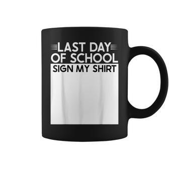 Funny Sign My School Last Day Of School Sign My Coffee Mug - Seseable