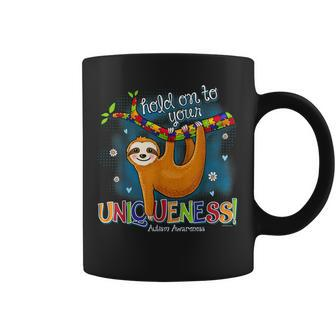 Funny Sloth Hold On To Your Uniqueness Autism Awareness Gift Autism Funny Gifts Coffee Mug | Mazezy