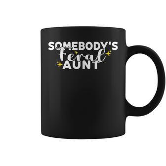 Funny Somebodys Feral Aunt For Mom Mothers Day Auntie Gifts For Mom Funny Gifts Coffee Mug | Mazezy
