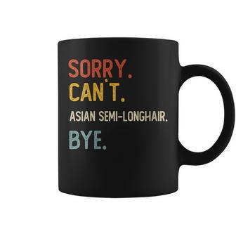 Sorry Can't Asian Semi-Longhair Bye Men Coffee Mug | Mazezy