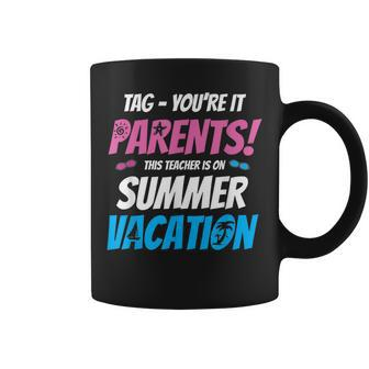 Funny Tag Youre It Teacher T Summer Vacation Gift Gifts For Teacher Funny Gifts Coffee Mug | Mazezy