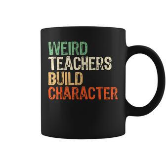 Teacher Appreciation Weird Teachers Build Character Coffee Mug - Monsterry DE