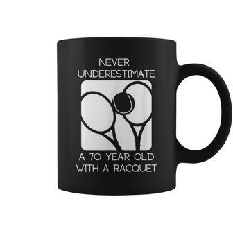 Tennis Never Underestimate A 70 Year Old With Racquet Coffee Mug | Mazezy