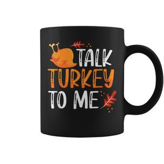 Thanksgiving Feast Joke Talk Turkey To Me Coffee Mug - Thegiftio UK