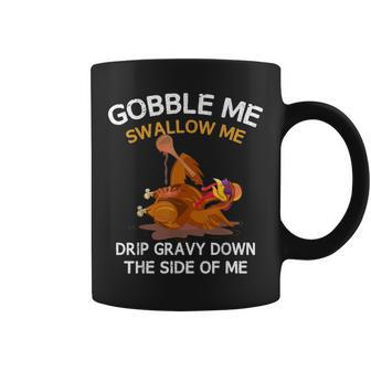 Thanksgiving Gobble Me Swallow Me Turkey Coffee Mug - Monsterry