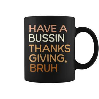 Thanksgiving Teacher Bruh Bussin Last Days Of School Coffee Mug | Mazezy
