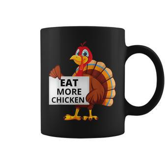 Funny Thanksgiving Turkey Eat More Chicken Coffee Mug - Thegiftio UK