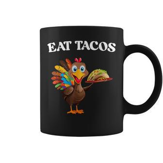 Thanksgiving Turkey Eat Tacos Mexican Thanksgiving Coffee Mug - Seseable