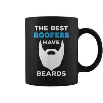 Funny The Best Roofers Have Beards For Roofing Guys Beards Funny Gifts Coffee Mug | Mazezy