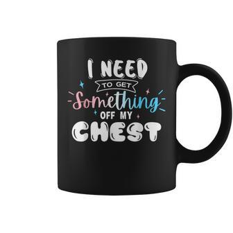 Funny Trans Pride I Need To Get Something Off My Chest Men Coffee Mug | Mazezy