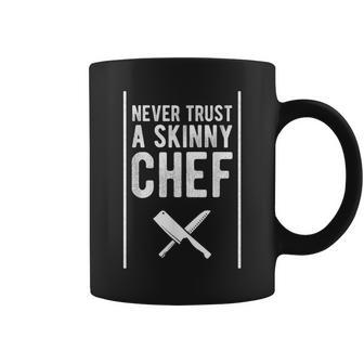 Never Trust A Skinny Chef For Cooking Lover Coffee Mug | Mazezy
