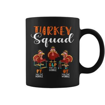 Turkey Squad Thanksgiving Slp Ot Pt Therapy Teache Coffee Mug - Seseable