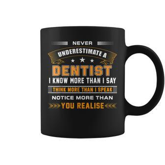 Never Underestimate A Dentist Apparel Coffee Mug - Monsterry
