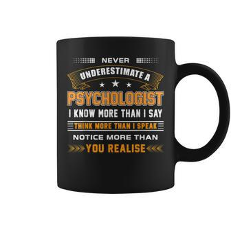 Never Underestimate A Psychologist Apparel Coffee Mug - Monsterry AU