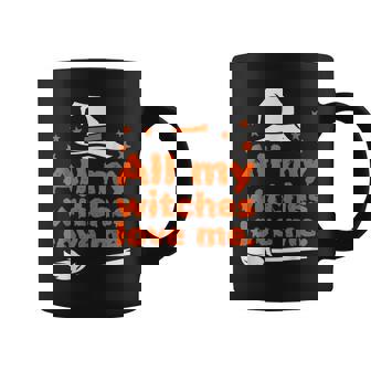 Funny Vintage All My Witches Love Me Halloween Halloween Funny Gifts Coffee Mug | Mazezy