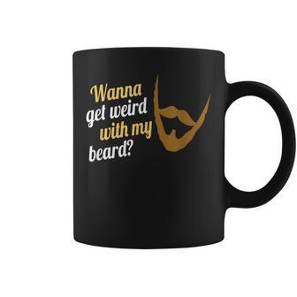 Wanna Get Weird Beard Beard Lives Matter Coffee Mug | Mazezy